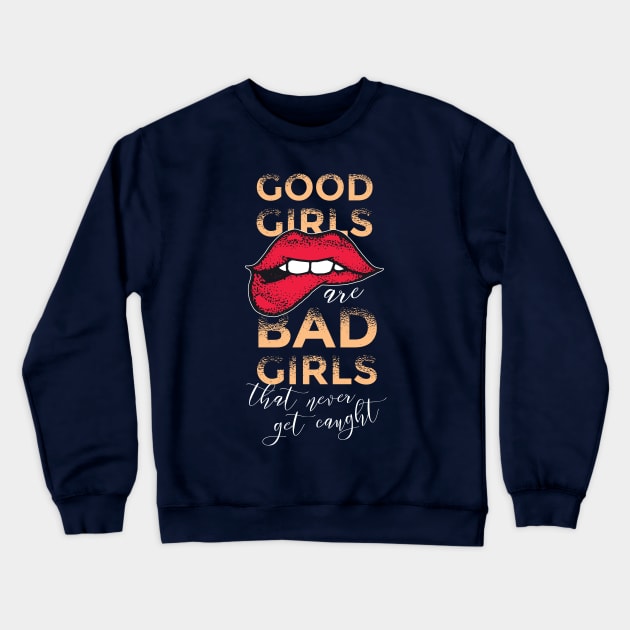 Good Girls Bad Girls Graphic Tee Crewneck Sweatshirt by vexeltees